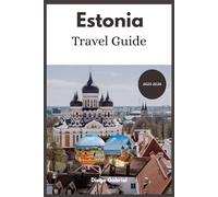 Estonia Travel Guide 2025-2026: Discover Hidden Gems, Historic Cities, Nature Trails, Food, Hotspots & Practical Tips for an Unforgettable Estonian Adventure.