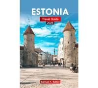 Estonia Travel Guide 2026: Explore Medieval Cities, Attractions, Baltic Culture, Local Cuisine, Scenic Routes and Hidden Gems with Insider Tips