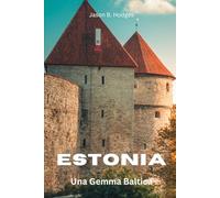 Estonia: Una Gemma Baltica