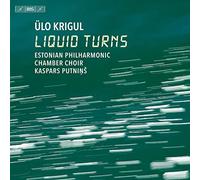 Estonian Philharmonic Chamber Choir - Krigul: Liquid Turns - Cd