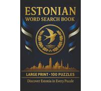 Estonian Word Search Book: Large Print Puzzle Collection with 100 Puzzles and 2000 Unique Words on Tallinn Landmarks, Estonian Culture, and Estonian Language