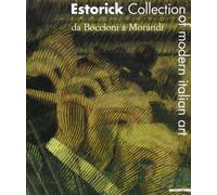 Estorick Collection of modern art. Da Boccioni a Morandi. Ediz. illustrata