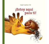 ¡Estoy aquí para ti!: Para descubrir que con un abrazo, todo pasa: Libros para bebés: 2