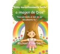 Estoy maravillosamente hecho a imagen de Dios: “Descubriendo el don de ser únicamente tú.”