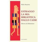 Estraggo la mia biblioteca dalle casse. Discorso sul collezionismo