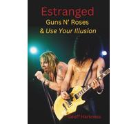 Estranged: Guns N' Roses & Use Your Illusion