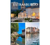 ESTRASBURGO GUÍA DE VIAJE 2026