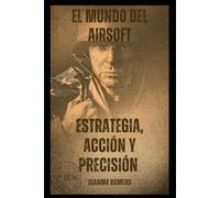 Estrategia, Acción y Precisión: El Manual Definitivo para Principiantes y Expertos