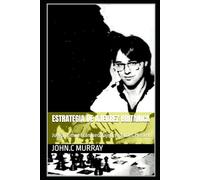 Estrategia de ajedrez británica: Juega como el campeón ajedrez James Plaskett