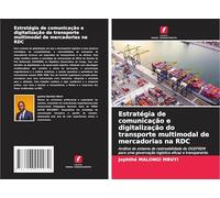 Estratégia de comunicação e digitalização do transporte multimodal de mercadorias na RDC: Análise do sistema de rastreabilidade do OGEFREM para uma governação logística eficaz e transparente.