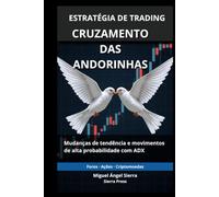 Estratégia de Trading: Cruzamento das Andorinhas: Como identificar mudanças de tendência e movimentos de alta probabilidade através de uma configuração avançada do ADX
