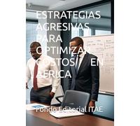 ESTRATEGIAS AGRESIVAS PARA OPTIMIZAR COSTOS EN AFRICA