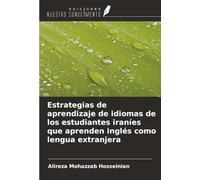 Estrategias de aprendizaje de idiomas de los estudiantes iraníes que aprenden inglés como lengua extranjera
