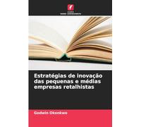 Estratégias de inovação das pequenas e médias empresas retalhistas