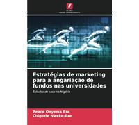 Estratégias de marketing para a angariação de fundos nas universidades: Estudos de caso na Nigéria