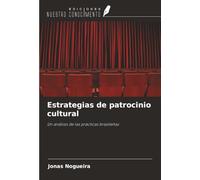 Estrategias de patrocinio cultural: Un análisis de las prácticas brasileñas