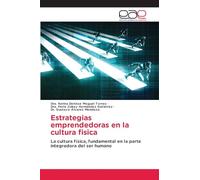 Estrategias emprendedoras en la cultura fisica: La cultura física, fundamental en la parte integradora del ser humano