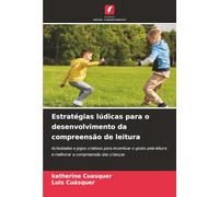 Estratégias lúdicas para o desenvolvimento da compreensão de leitura: Actividades e jogos criativos para incentivar o gosto pela leitura e melhorar a compreensão das crianças
