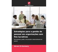Estratégias para a gestão de pessoal em organizações sem fins lucrativos: Recrutamento, gestão, remuneração e desenvolvimento de pessoal