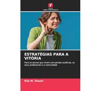 ESTRATÉGIAS PARA A VITÓRIA: Para os alunos que vivem com perdas auditivas, os seus professores e a comunidade