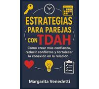 Estrategias para parejas con TDAH: Cómo crear más confianza, reducir conflictos y fortalecer la conexión en la relación