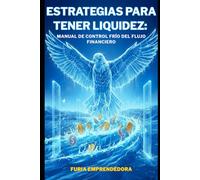 Estrategias para tener Liquidez: Manual de Control Frío del Flujo Financiero