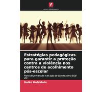 Estratégias pedagógicas para garantir a proteção contra a violência nos centros de acolhimento pós-escolar: Plano de prevenção e de ação de acordo com o SGB VIII