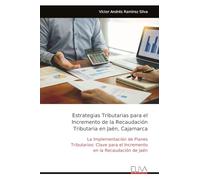 Estrategias Tributarias para el Incremento de la Recaudación Tributaria en Jaén, Cajamarca: La Implementación de Planes Tributarios: Clave para el Incremento en la Recaudación de Jaén