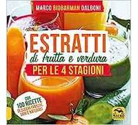 Estratti di frutta e verdura per le 4 stagioni