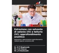 Estrazione con solvente di selenio (IV) e tellurio (IV): approfondimento analitico: Separazione e determinazione spettrofotometrica mediante ligando contenente zolfo