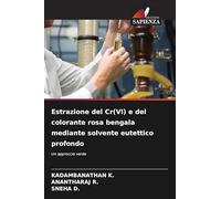 Estrazione del Cr(VI) e del colorante rosa bengala mediante solvente eutettico profondo: Un approccio verde