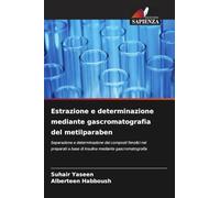 Estrazione e determinazione mediante gascromatografia del metilparaben: Separazione e determinazione dei composti fenolici nei preparati a base di insulina mediante gascromatografia