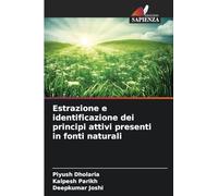 Estrazione e identificazione dei principi attivi presenti in fonti naturali
