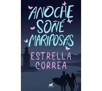 Estrella Correa Anoche soñé mariposas / I Dreamt of Butterflies Last (Tascabile)