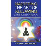 Estrella Magdalena Mastering the Art of Allowing (Tascabile)