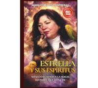 Estrella y Sus Espíritus: Mascotas, almas y la magia invisible que nos une