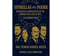 ESTRELLAS DEL PODER: Retratos Astrológicos de Líderes del Siglo XXI.