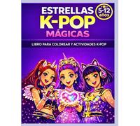 Estrellas K-Pop Mágicas: Libro para colorear y actividades creativas para niñas de 5 a 12 años - Kawaii anime, juegos, busca objetos y diversión
