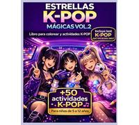 Estrellas K-Pop Mágicas Vol. 2: Libro para colorear K-Pop para niñas de 5 a 12 años con más de 50 actividades y test idol