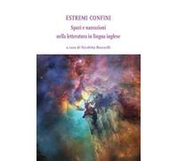 Estremi confini. Spazi e narrazioni nella letteratura in lingua inglese