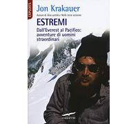 Estremi. Dall'Everest al Pacifico: avventure di uomini straordinari