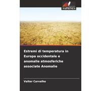 Estremi di temperatura in Europa occidentale e anomalie atmosferiche associate Anomalie