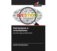 Estremismo e orientalismo: Raccolta di saggi sul Medio Oriente