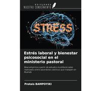 Estrés laboral y bienestar psicosocial en el ministerio pastoral: Base empírica a partir de estudios multifactoriales realizados entre sacerdotes católicos que trabajan en Ruanda