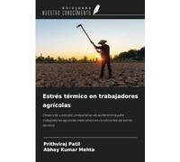 Estrés térmico en trabajadores agrícolas: Desarrollo y estudio comparativo de sombrerería para trabajadores agrícolas masculinos en condiciones de estrés térmico