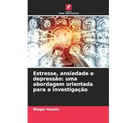 Estresse, ansiedade e depressão: uma abordagem orientada para a investigação