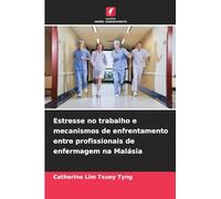 Estresse no trabalho e mecanismos de enfrentamento entre profissionais de enfermagem na Malásia
