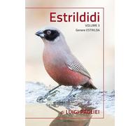 Estrildidi. Ediz. illustrata. Genere: Estrilda (Vol. 3)