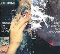 Estrons You Say I'm Too Much, I Say You're Not Enough (CD) Album Digipak