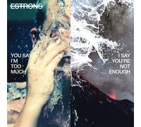 Estrons You Say I'm Too Much, I Say You're Not Enough (Vinyl LP)